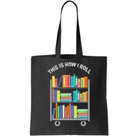 This Is How I Roll Book Librarian Tote Bag