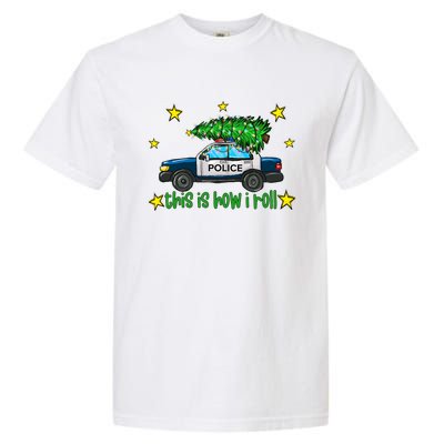 This Is How I Roll Funny Xmas Police Officer Christmas Tree Garment-Dyed Heavyweight T-Shirt