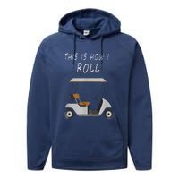 This Is How I Roll Fun Humor Golf Performance Fleece Hoodie