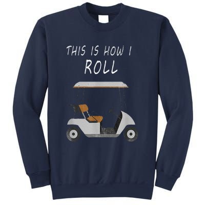 This Is How I Roll Fun Humor Golf Sweatshirt