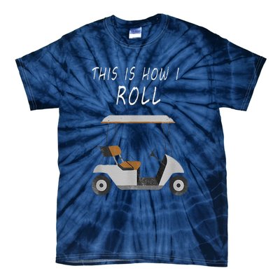 This Is How I Roll Fun Humor Golf Tie-Dye T-Shirt