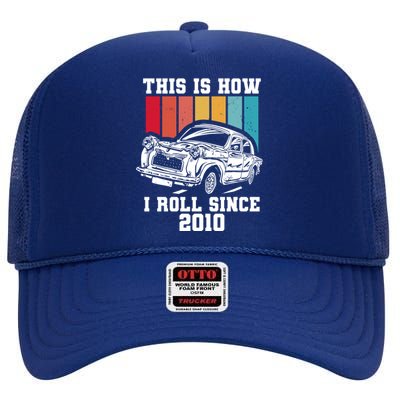 This Is How I Roll Since 2010 Gift High Crown Mesh Back Trucker Hat