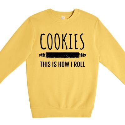 This Is How I Roll Baking Bakers Funny Bakery Cookie Premium Crewneck Sweatshirt