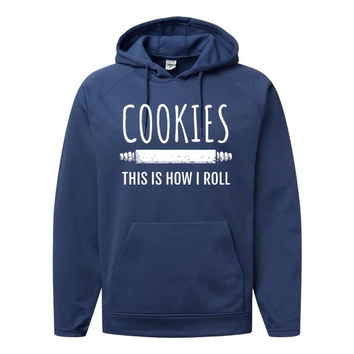 This Is How I Roll Baking Bakers Funny Bakery Cookie Performance Fleece Hoodie