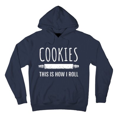 This Is How I Roll Baking Bakers Funny Bakery Cookie Hoodie