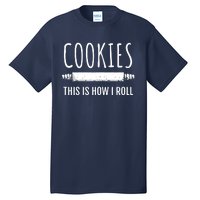 This Is How I Roll Baking Bakers Funny Bakery Cookie Tall T-Shirt