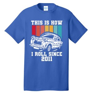 This Is How I Roll Since 2011 Gift Tall T-Shirt