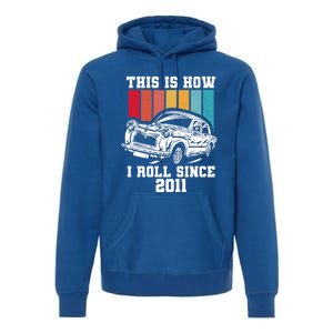 This Is How I Roll Since 2011 Gift Premium Hoodie