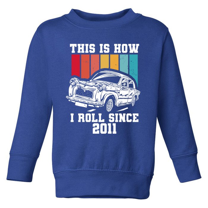 This Is How I Roll Since 2011 Gift Toddler Sweatshirt