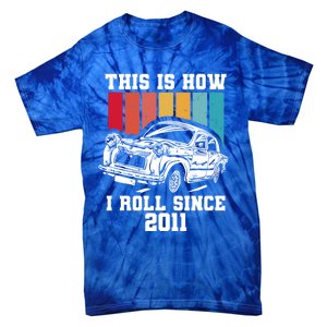 This Is How I Roll Since 2011 Gift Tie-Dye T-Shirt