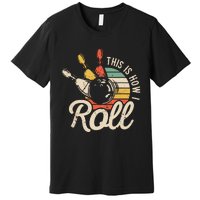 This Is How I Roll Retro Bowling Premium T-Shirt