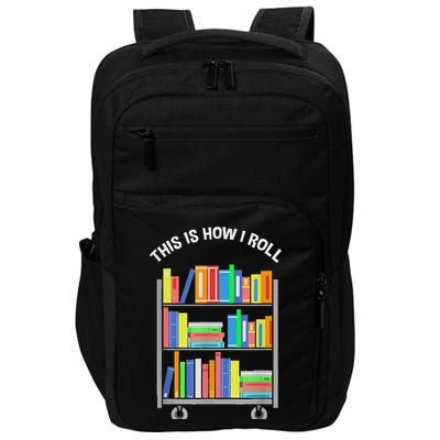 This Is How I Roll National Library Workers Day Impact Tech Backpack