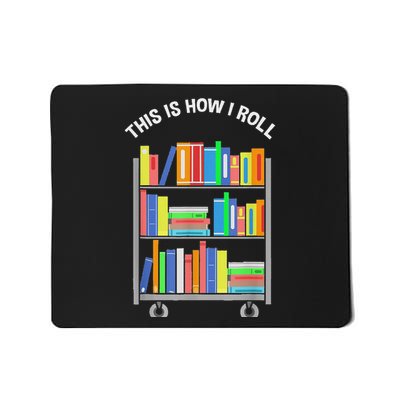 This Is How I Roll National Library Workers Day Mousepad