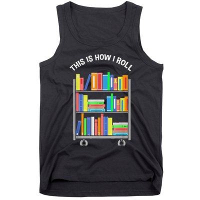 This Is How I Roll National Library Workers Day Tank Top
