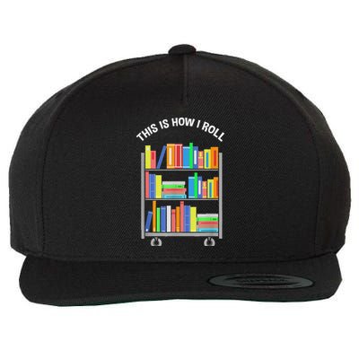 This Is How I Roll National Library Workers Day Wool Snapback Cap