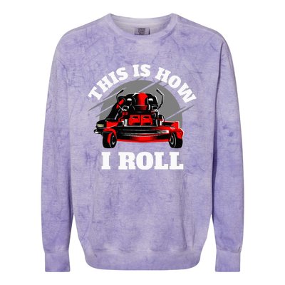 This Is How I Roll Zero Turn Riding Lawn Mower Image Colorblast Crewneck Sweatshirt