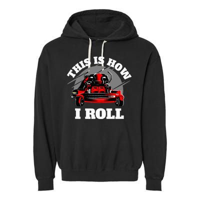 This Is How I Roll Zero Turn Riding Lawn Mower Image Garment-Dyed Fleece Hoodie