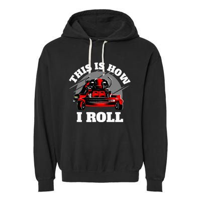 This Is How I Roll Zero Turn Riding Lawn Mower Image Garment-Dyed Fleece Hoodie