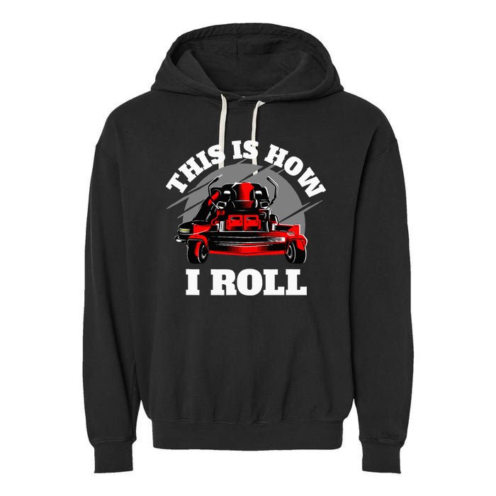 This Is How I Roll Zero Turn Riding Lawn Mower Image Garment-Dyed Fleece Hoodie