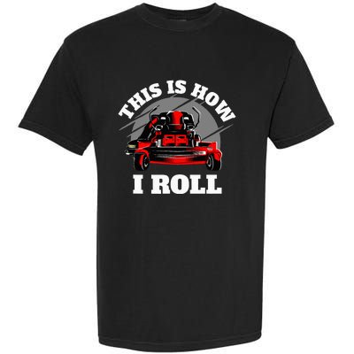 This Is How I Roll Zero Turn Riding Lawn Mower Image Garment-Dyed Heavyweight T-Shirt