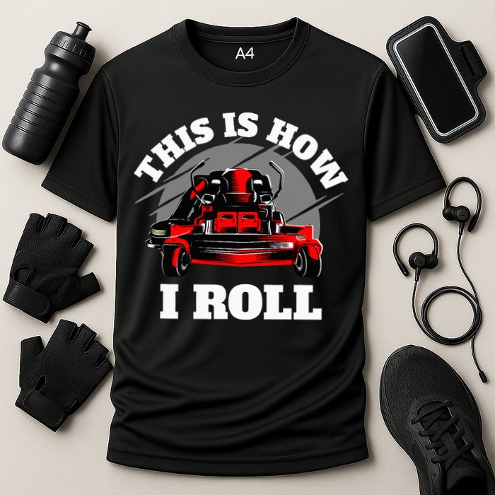 This Is How I Roll Zero Turn Riding Lawn Mower Image Performance Shirt