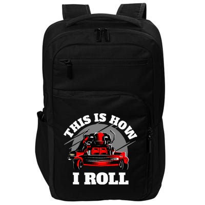 This Is How I Roll Zero Turn Riding Lawn Mower Image Impact Tech Backpack