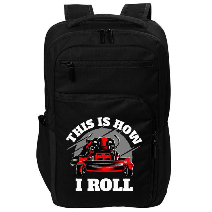 This Is How I Roll Zero Turn Riding Lawn Mower Image Impact Tech Backpack