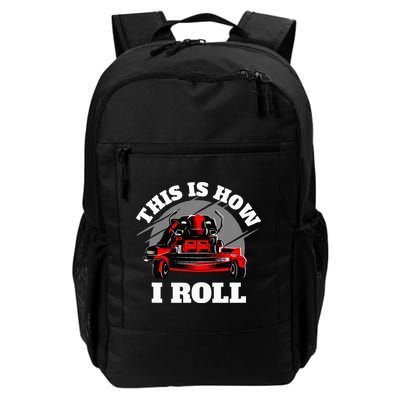 This Is How I Roll Zero Turn Riding Lawn Mower Image Daily Commute Backpack