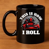 This Is How I Roll Zero Turn Riding Lawn Mower Image 11oz C Handle Ceramic Mug
