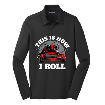 This Is How I Roll Zero Turn Riding Lawn Mower Image Silk Touch Performance Long Sleeve Polo