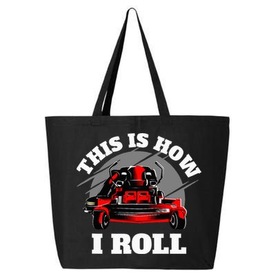 This Is How I Roll Zero Turn Riding Lawn Mower Image 25L Jumbo Tote