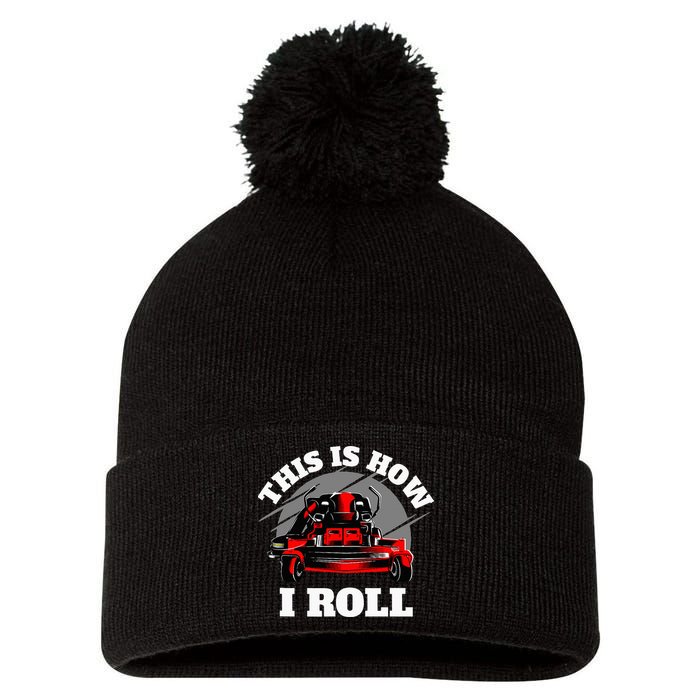 This Is How I Roll Zero Turn Riding Lawn Mower Image Pom Pom 12in Knit Beanie