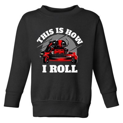 This Is How I Roll Zero Turn Riding Lawn Mower Image Toddler Sweatshirt