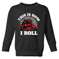 This Is How I Roll Zero Turn Riding Lawn Mower Image Toddler Sweatshirt