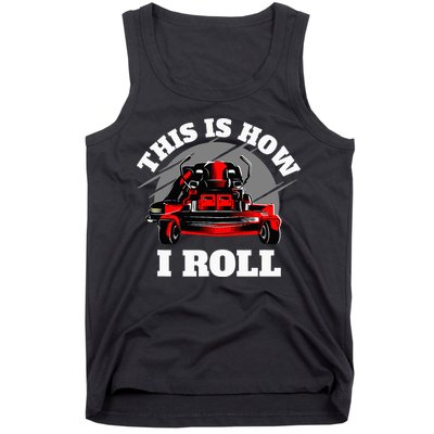 This Is How I Roll Zero Turn Riding Lawn Mower Image Tank Top