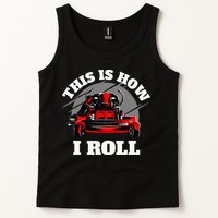 This Is How I Roll Zero Turn Riding Lawn Mower Image Tank Top