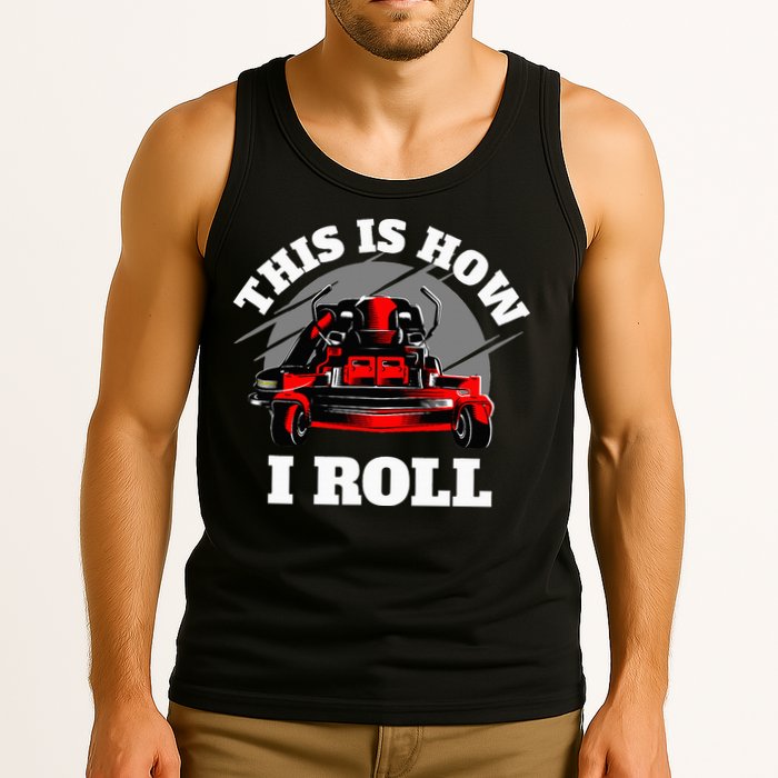 This Is How I Roll Zero Turn Riding Lawn Mower Image Tank Top