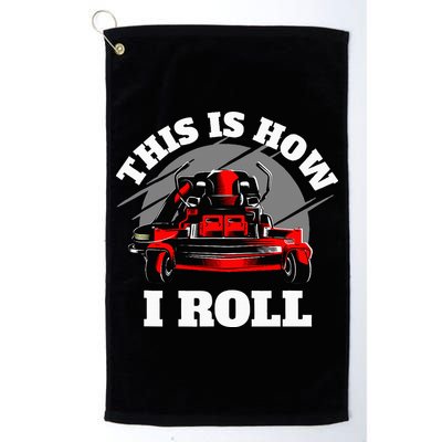 This Is How I Roll Zero Turn Riding Lawn Mower Image Golf Towel