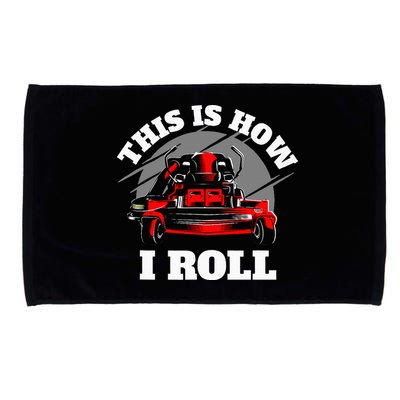 This Is How I Roll Zero Turn Riding Lawn Mower Image Microfiber Hand Towel