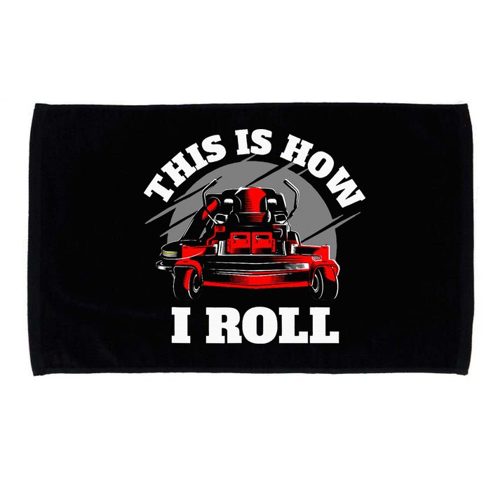 This Is How I Roll Zero Turn Riding Lawn Mower Image Microfiber Hand Towel