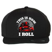 This Is How I Roll Zero Turn Riding Lawn Mower Image Wool Snapback Cap