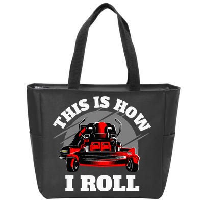 This Is How I Roll Zero Turn Riding Lawn Mower Image Zip Tote Bag