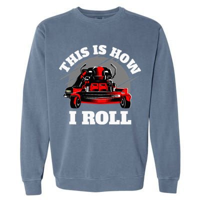 This Is How I Roll Zero Turn Riding Lawn Mower Image Garment-Dyed Sweatshirt