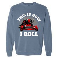 This Is How I Roll Zero Turn Riding Lawn Mower Image Garment-Dyed Sweatshirt