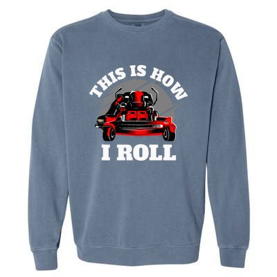 This Is How I Roll Zero Turn Riding Lawn Mower Image Garment-Dyed Sweatshirt