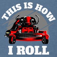 This Is How I Roll Zero Turn Riding Lawn Mower Image Garment-Dyed Sweatshirt