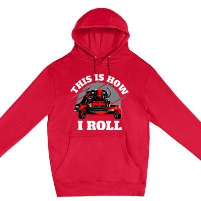 This Is How I Roll Zero Turn Riding Lawn Mower Image Premium Pullover Hoodie