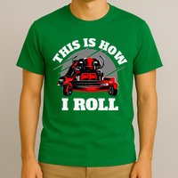 This Is How I Roll Zero Turn Riding Lawn Mower Image T-Shirt