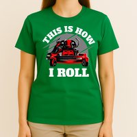 This Is How I Roll Zero Turn Riding Lawn Mower Image T-Shirt