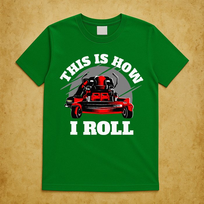 This Is How I Roll Zero Turn Riding Lawn Mower Image T-Shirt